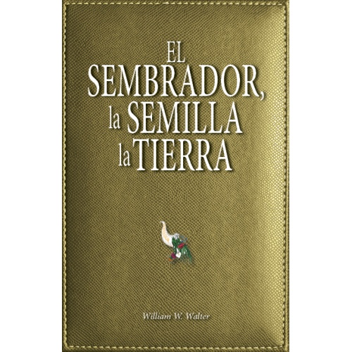 El Sembrador, la Semilla, la Tierra - ePub