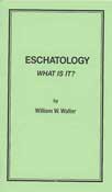 Eschatology - What is it?